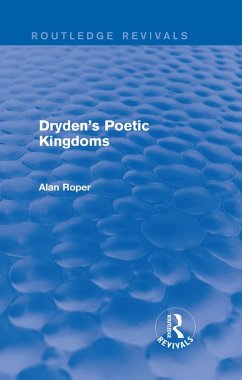 Dryden's Poetic Kingdoms (Routledge Revivals) (eBook, ePUB) - Roper, Alan