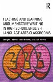 Teaching and Learning Argumentative Writing in High School English Language Arts Classrooms (eBook, PDF)