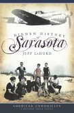 Hidden History of Sarasota (eBook, ePUB)
