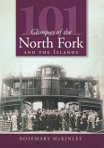 101 Glimpses of the North Fork and Islands (eBook, ePUB)