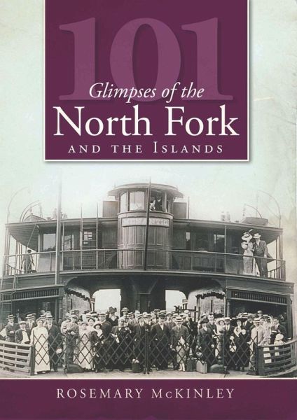 101 Glimpses of the North Fork and Islands (eBook, ePUB) 101 Glimpses of the North Fork and Islands (eBook, ePUB)