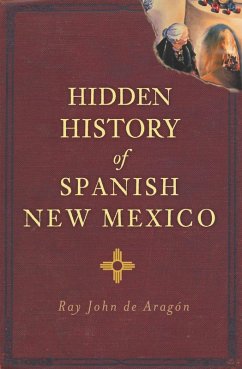 Hidden History of Spanish New Mexico (eBook, ePUB) - Aragon, Ray John De