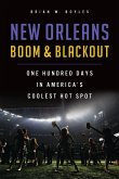 New Orleans Boom & Blackout (eBook, ePUB) New Orleans Boom & Blackout (eBook, ePUB)