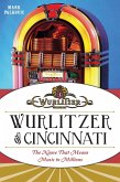 Wurlitzer of Cincinnati (eBook, ePUB)