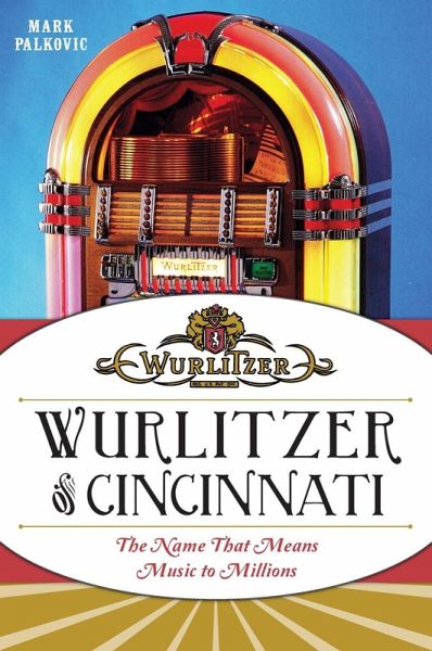 Wurlitzer of Cincinnati (eBook, ePUB)