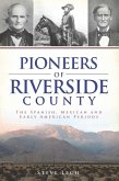 Pioneers of Riverside County (eBook, ePUB) Pioneers of Riverside County (eBook, ePUB)