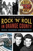 Rock 'n' Roll in Orange County (eBook, ePUB) Rock 'n' Roll in Orange County (eBook, ePUB)