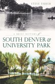 Brief History of South Denver & University Park (eBook, ePUB)