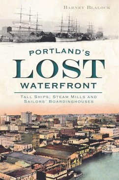 Portland's Lost Waterfront (eBook, ePUB) - Blalock, Barney