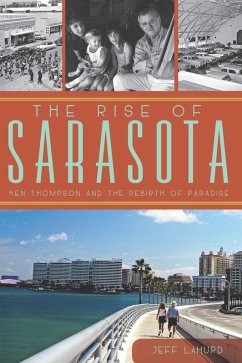 Cover Rise of Sarasota: Ken Thompson and the Rebirth of Paradise (eBook, ePUB)