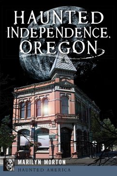 Haunted Independence, Oregon (eBook, ePUB) - Morton, Marilyn