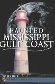 Haunted Mississippi Gulf Coast (eBook, ePUB)