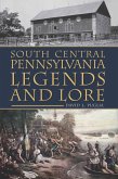 South Central Pennsylvania Legends & Lore (eBook, ePUB)