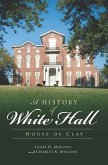 History of White Hall: House of Clay (eBook, ePUB)