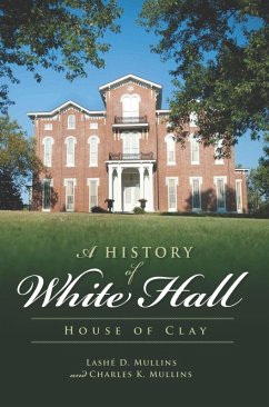 History of White Hall: House of Clay (eBook, ePUB) Cover History of White Hall: House of Clay (eBook, ePUB)