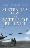 Australia's Few and the Battle of Britain (eBook, PDF) Australia's Few and the Battle of Britain (eBook, PDF)