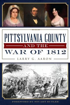 Pittsylvania County and the War of 1812 (eBook, ePUB) - Aaron, Larry G.
