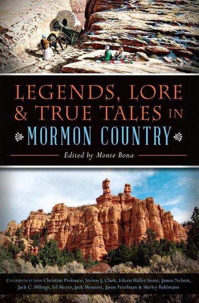 Legends, Lore & True Tales in Mormon Country (eBook, ePUB) Legends, Lore & True Tales in Mormon Country (eBook, ePUB)