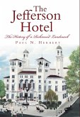 Jefferson Hotel: The History of a Richmond Landmark (eBook, ePUB)