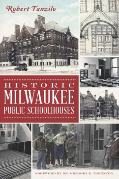Historic Milwaukee Public Schoolhouses (eBook, ePUB) - Tanzilo, Robert