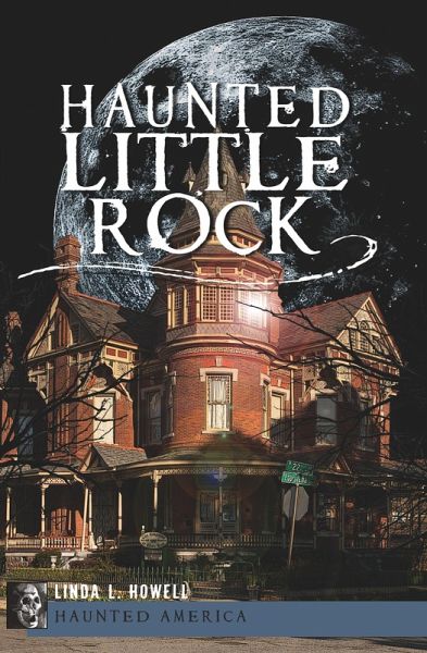 Haunted Little Rock (eBook, ePUB) Haunted Little Rock (eBook, ePUB)