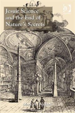 Jesuit Science and the End of Nature's Secrets (eBook, PDF) - Waddell, Dr Mark A