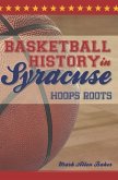 Basketball History in Syracuse (eBook, ePUB)