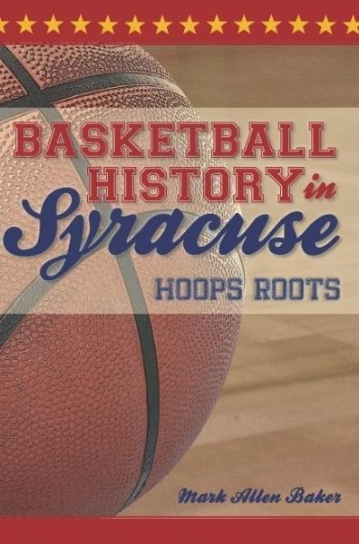 Basketball History in Syracuse (eBook, ePUB) Basketball History in Syracuse (eBook, ePUB)