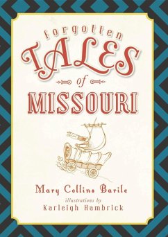 Forgotten Tales of Missouri (eBook, ePUB) - Barile, Mary Collins