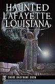 Haunted Lafayette, Louisiana (eBook, ePUB)
