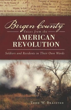 Bergen County Voices from the American Revolution (eBook, ePUB) - Braisted, Todd W.