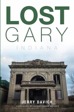 Lost Gary, Indiana (eBook, ePUB) - Davich, Jerry