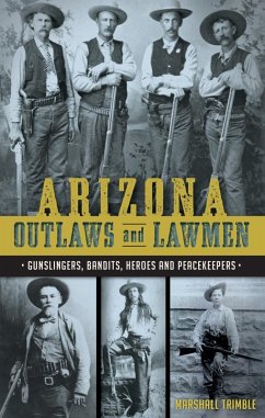 Arizona Outlaws and Lawmen (eBook, ePUB) - Trimble, Marshall