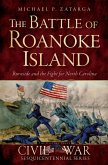 Battle of Roanoke Island: Burnside and the Fight for North Carolina (eBook, ePUB)
