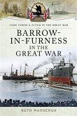 Barrow-in-Furness in the Great War (eBook, PDF)