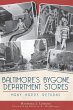 Baltimore's Bygone Department Stores... - Bild 1