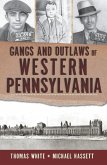 Gangs and Outlaws of Western Pennsylvania (eBook, ePUB)