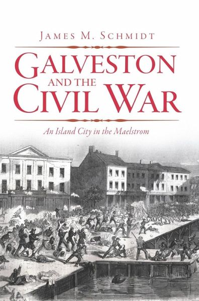 Galveston and the Civil War (eBook, ePUB)