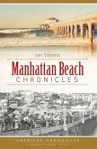 Manhattan Beach Chronicles (eBook, ePUB)