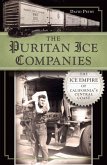 Puritan Ice Companies: The Ice Empire of California's Central Coast (eBook, ePUB)