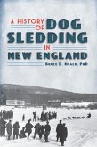 History of Dog Sledding in New England (eBook, ePUB)