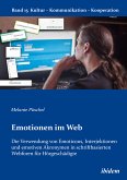 Emotionen im Web: Die Verwendung von Emoticons, Interjektionen und emotiven Akronymen in schriftbasierten Webforen für Hörgeschädigte (eBook, ePUB)