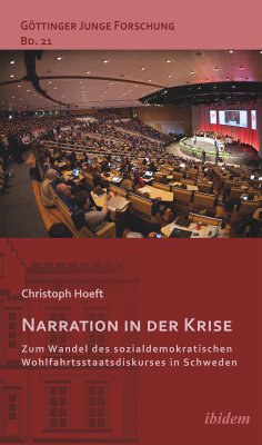 Narration in der Krise: Zum Wandel des sozialdemokratischen Wohlfahrtsstaatsdiskurses in Schweden (eBook, ePUB) - Hoeft, Christoph; Hoeft, Christoph