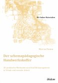 Der schemapädagogische Handwerkskoffer. 30 praktische Methoden zum Konfliktmanagement in Schule und sozialer Arbeit (eBook, ePUB)