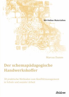 Der schemapädagogische Handwerkskoffer. 30 praktische Methoden zum Konfliktmanagement in Schule und sozialer Arbeit (eBook, ePUB) - Damm, Marcus