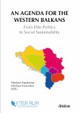 An Agenda for Western Balkans: From Elite Politics to Social Sustainability (eBook, ePUB)