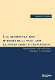 Les représentations hybrides de la mort dans le roman africain francophone (eBook, ePUB)