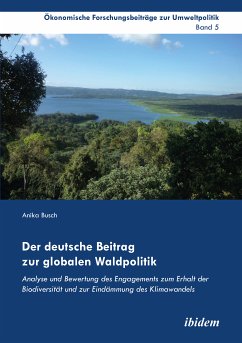 Der deutsche Beitrag zur globalen Waldpolitik (eBook, ePUB) - Busch, Anika