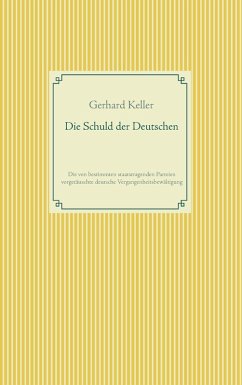 Die Schuld der Deutschen (eBook, ePUB) - Keller, Gerhard