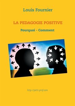 La Pédagogie positive - Pourquoi et comment (eBook, ePUB) - Fournier, Louis